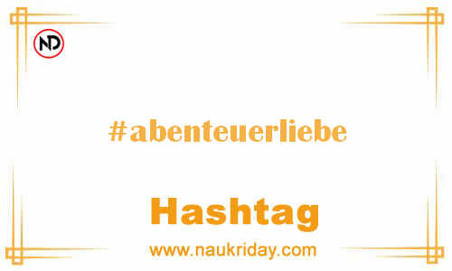 ABENTEUERLIEBE Hashtag for Facebook