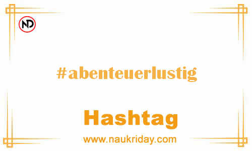 ABENTEUERLUSTIG Hashtag for Facebook