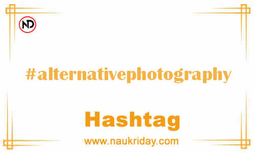 ALTERNATIVEPHOTOGRAPHY Hashtag for Facebook