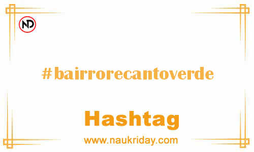 BAIRRORECANTOVERDE Hashtag for Facebook