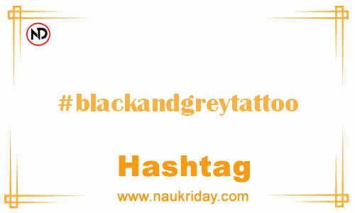 BLACKANDGREYTATTOO Hashtag for Facebook