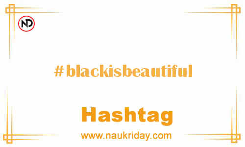 BLACKISBEAUTIFUL Hashtag for Facebook