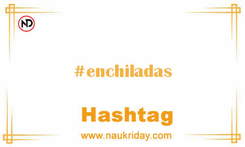 ENCHILADAS Hashtag for Facebook