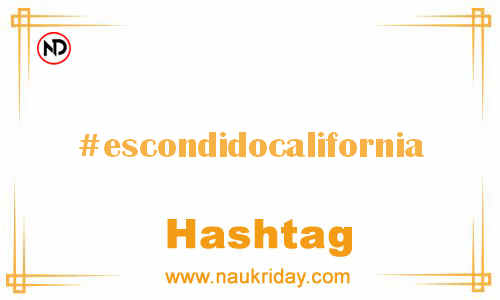 ESCONDIDOCALIFORNIA Hashtag for Facebook