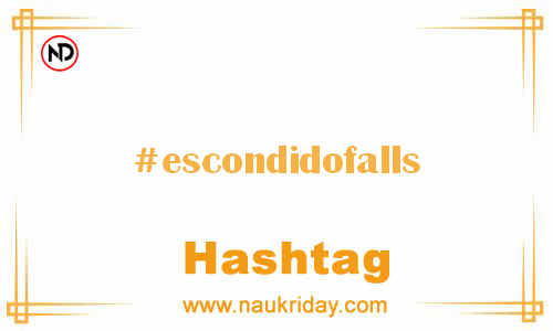 ESCONDIDOFALLS Hashtag for Facebook