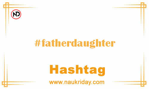 FATHERDAUGHTER Hashtag for Facebook