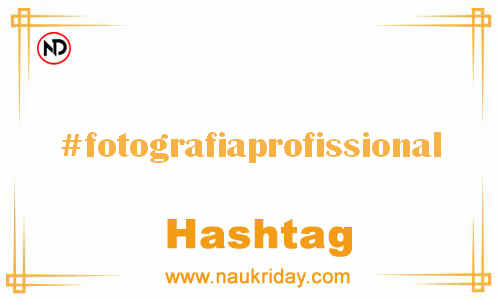 FOTOGRAFIAPROFISSIONAL Hashtag for Facebook