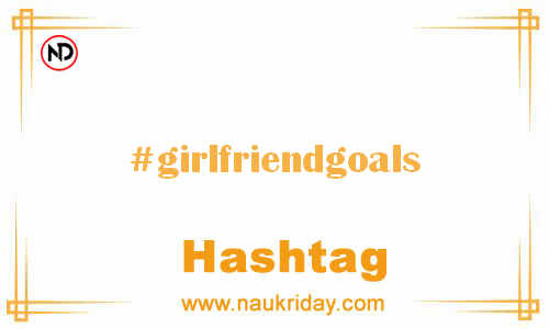 GIRLFRIENDGOALS Hashtag for Facebook