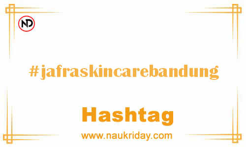 JAFRASKINCAREBANDUNG Hashtag for Facebook