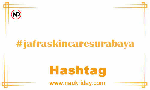 JAFRASKINCARESURABAYA Hashtag for Facebook