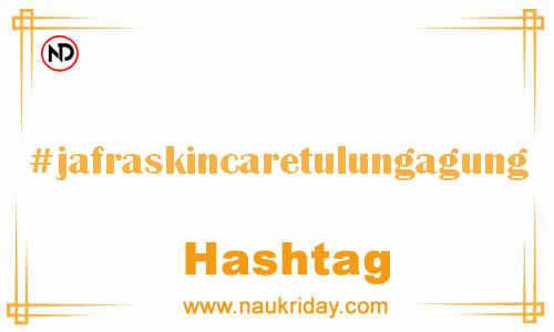 JAFRASKINCARETULUNGAGUNG Hashtag for Facebook