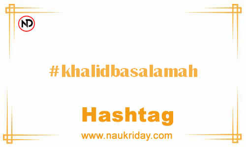 KHALIDBASALAMAH Hashtag for Facebook