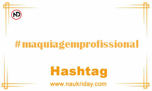 MAQUIAGEMPROFISSIONAL Hashtag for Facebook