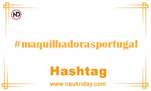 MAQUILHADORASPORTUGAL Hashtag for Facebook