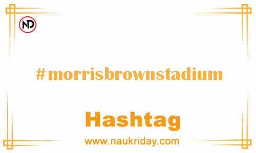 MORRISBROWNSTADIUM Hashtag for Facebook