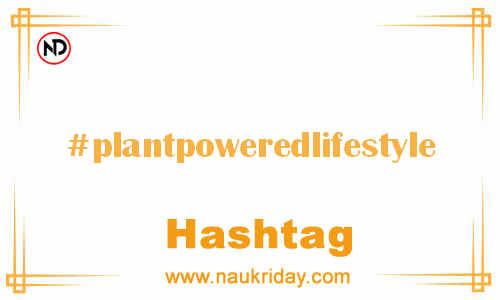 PLANTPOWEREDLIFESTYLE Hashtag for Facebook