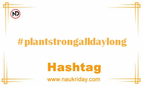 PLANTSTRONGALLDAYLONG Hashtag for Facebook