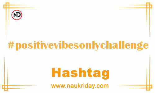 POSITIVEVIBESONLYCHALLENGE Hashtag for Facebook