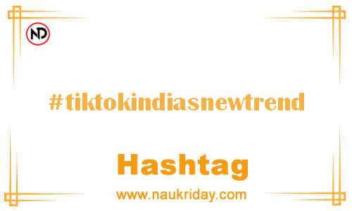 TIKTOKINDIASNEWTREND Hashtag for Facebook