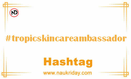 TROPICSKINCAREAMBASSADOR Hashtag for Facebook