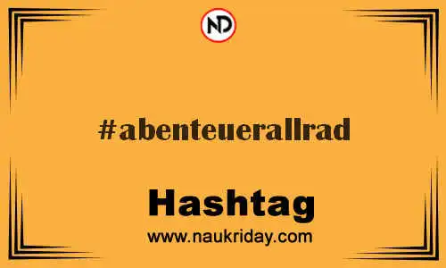 ABENTEUERALLRAD Hashtag for Twitter