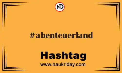 ABENTEUERLAND Hashtag for Twitter