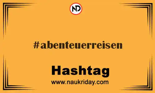 ABENTEUERREISEN Hashtag for Twitter