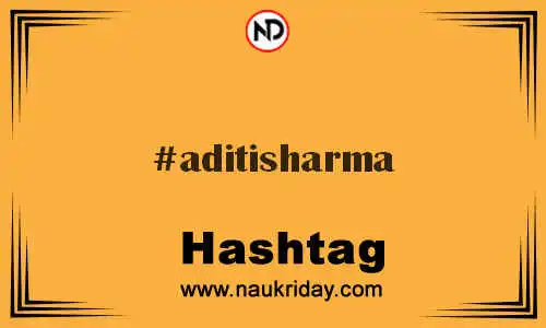 ADITISHARMA Hashtag for Twitter