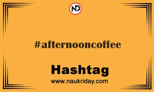 AFTERNOONCOFFEE Hashtag for Twitter