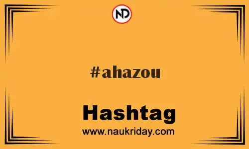 AHAZOU Hashtag for Twitter