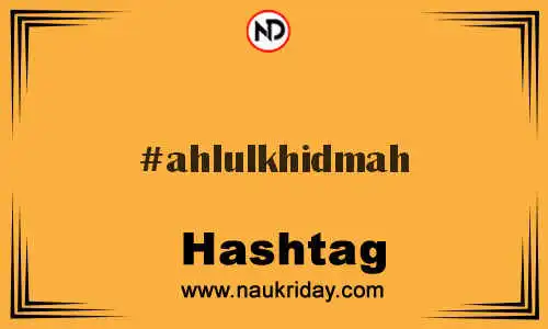 AHLULKHIDMAH Hashtag for Twitter