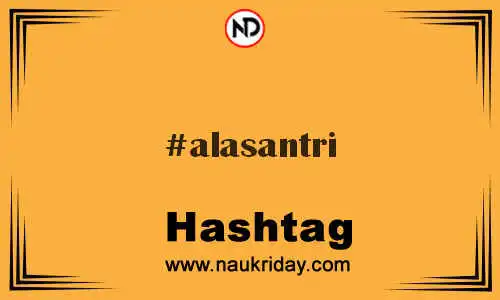 ALASANTRI Hashtag for Twitter