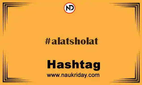 ALATSHOLAT Hashtag for Twitter