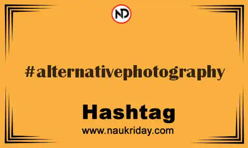 ALTERNATIVEPHOTOGRAPHY Hashtag for Twitter