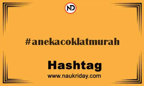 ANEKACOKLATMURAH Hashtag for Twitter