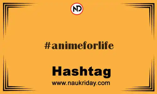 ANIMEFORLIFE Hashtag for Twitter