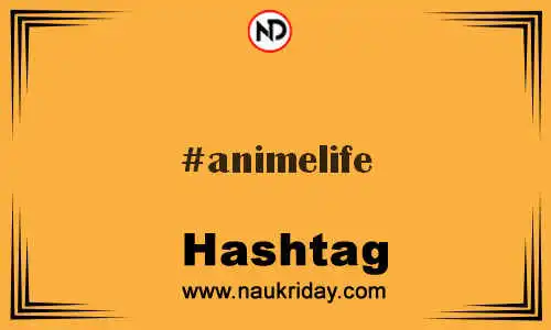 ANIMELIFE Hashtag for Twitter