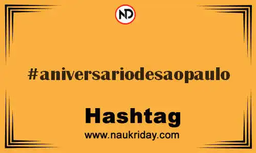 ANIVERSARIODESAOPAULO Hashtag for Twitter