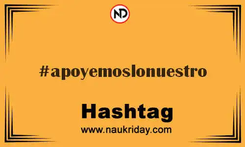 APOYEMOSLONUESTRO Hashtag for Twitter