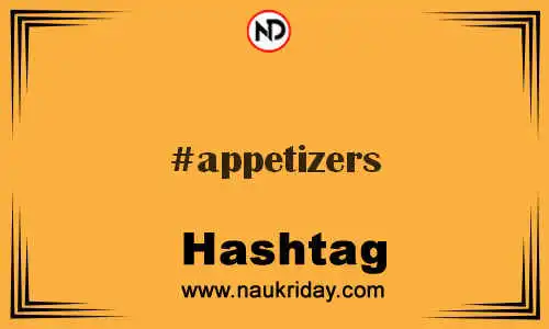 APPETIZERS Hashtag for Twitter