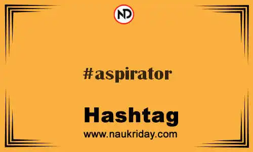 ASPIRATOR Hashtag for Twitter