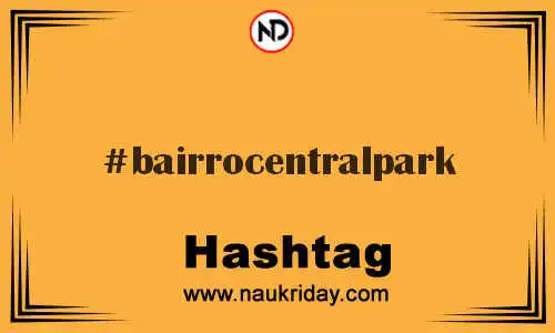 BAIRROCENTRALPARK Hashtag for Twitter