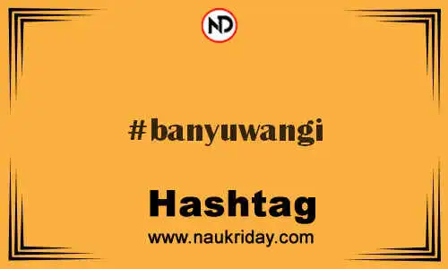 BANYUWANGI Hashtag for Twitter