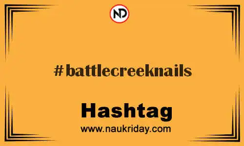 BATTLECREEKNAILS Hashtag for Twitter