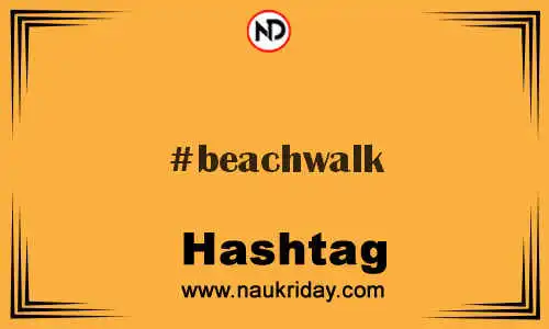 BEACHWALK Hashtag for Twitter