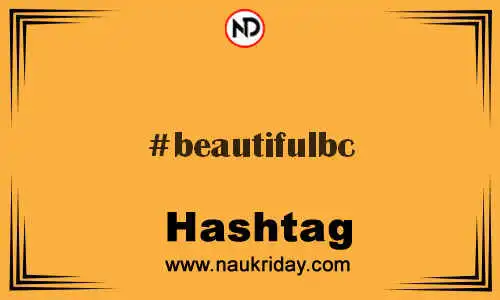 BEAUTIFULBC Hashtag for Twitter