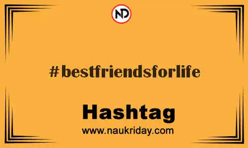 BESTFRIENDSFORLIFE Hashtag for Twitter