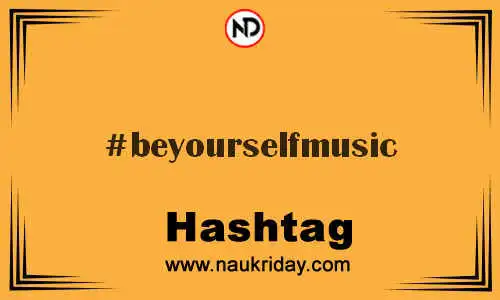 BEYOURSELFMUSIC Hashtag for Twitter