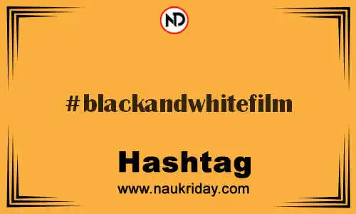 BLACKANDWHITEFILM Hashtag for Twitter