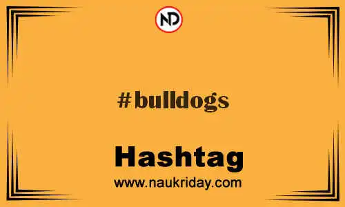 BULLDOGS Hashtag for Twitter